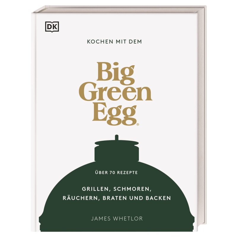 Big Green Egg - Big Green Egg Kochbuch, deutsch, 208 Seiten - James Whetlor