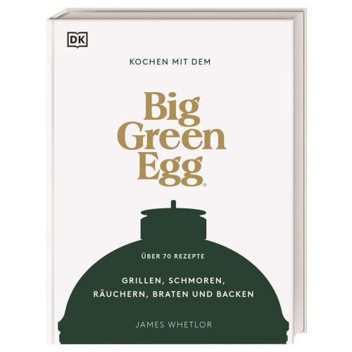 Big Green Egg - Big Green Egg Kochbuch, deutsch, 208...