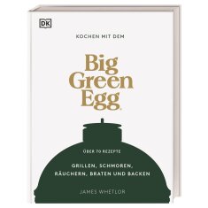 Big Green Egg - Big Green Egg Kochbuch, deutsch, 208...
