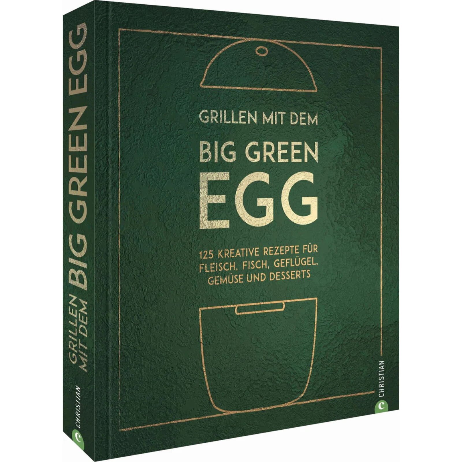 Big Green Egg Kochbuch - Grillen mit dem Big Green Egg