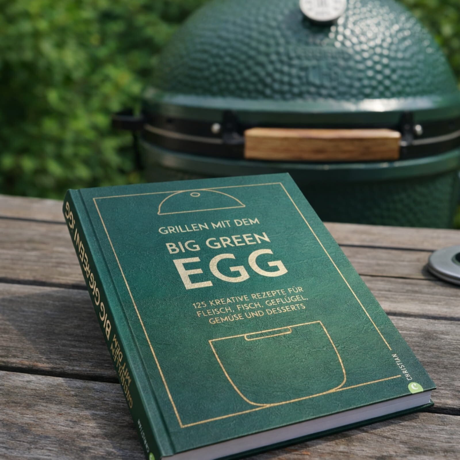 Big Green Egg Kochbuch - Grillen mit dem Big Green Egg